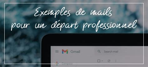 mail aurevoir|Exemples de mails de départ professionnel